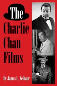 The Charlie Chan Films - Neibaur