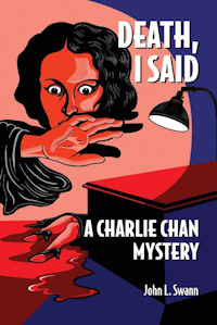 Death I Said - A Charlie Chan Mystery - John Swann